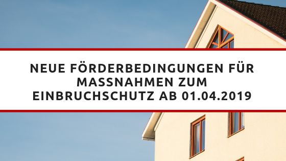 Neue Förderbedingungen zum Einbruchschutz