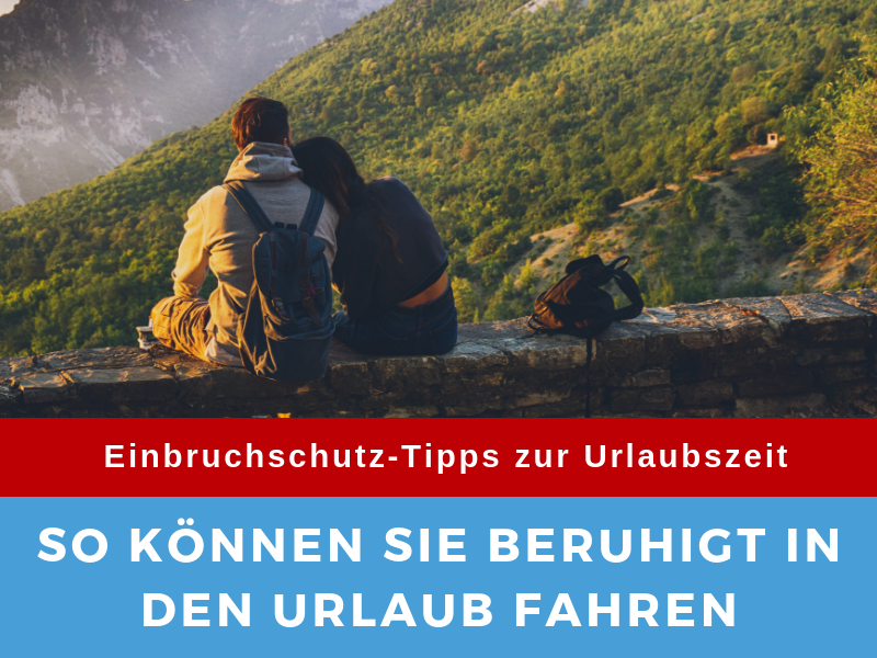 Einbruchschutz-Tipps zur Urlaubszeit